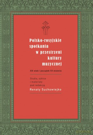 Polsko-rosyjskie spotkania w przestrzeni kultury muzycznej [KSIĄŻKA]