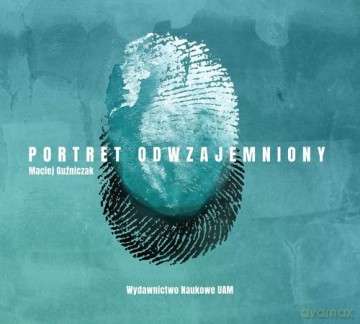 Portret odwzajemniony - Maciej Guźniczak [KSIĄŻKA]