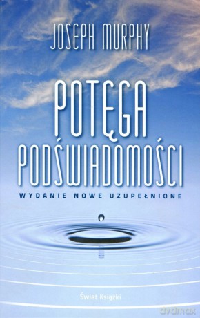Potęga podświadomości - Joseph Murphy [KSIĄŻKA]