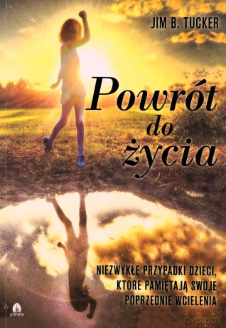 Powrót do życia - Jim B. Tucker [KSIĄŻKA]