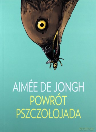 Powrót pszczołojada - Jongh Aimée De [KOMIKS]