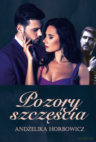 Pozory szczęścia - Andżelika Horbowicz [KSIĄŻKA]