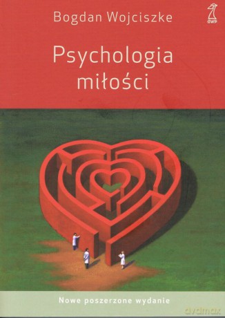 Psychologia miłości - Bogdan Wojciszke [KSIĄŻKA]