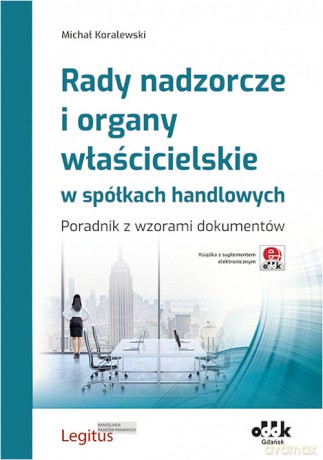 Rady nadzorcze i organy właścicielskie w spółkach handlowych - Michał Koralewski [KSIĄŻKA]