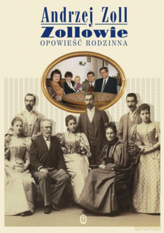 Zollowie. Opowieść rodzinna - Andrzej Zoll [KSIĄŻKA]