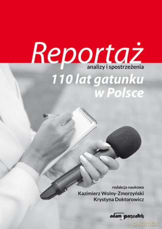 Reportaż - analizy i spostrzeżenia [KSIĄŻKA]