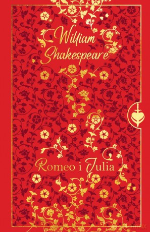 Romeo i Julia - William Szekspir [KSIĄŻKA]