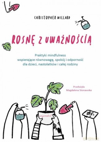 Rosnę z uważnością - Christopher Willard [KSIĄŻKA]