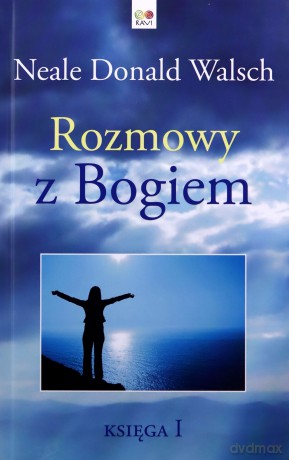 Rozmowy z Bogiem Księga 1 - Neale Donald Walsch [KSIĄŻKA]