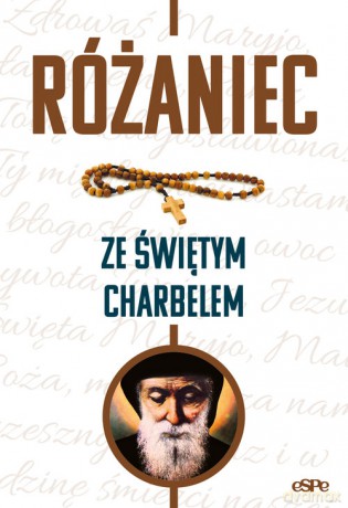 Różaniec ze świętym Charbelem - Dorota Mazur [KSIĄŻKA]