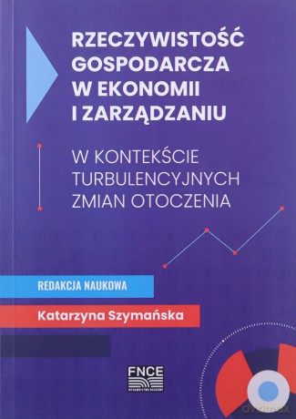 Rzeczywistość gospodarcza w ekonomii i zarządzaniu [KSIĄŻKA]