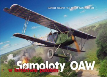 Samoloty OAW w lotnictwie polskim - Mateusz Kabatek, Robert Kulczyński [KSIĄŻKA]