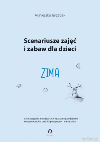 Scenariusze zajęć i zabaw dla dzieci Zima - Agnieszka Jarząbek [KSIĄŻKA]