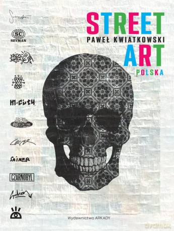 Street Art Polska - Paweł Kwiatkowski [KSIĄŻKA]