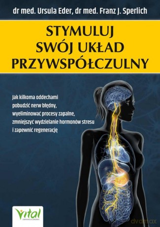 Stymuluj swój układ przywspółczulny - J. Sperlich Franz [KSIĄŻKA]
