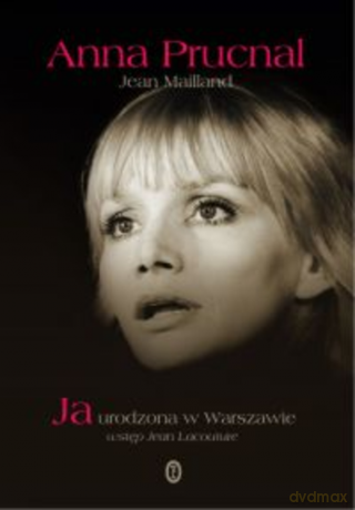 Ja, urodzona w Warszawie - Anna Prucnal [KSIĄŻKA]