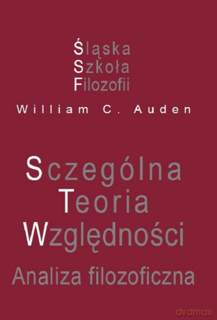 Szczególna Teoria Względności. Analiza filozoficzna - William C. Auden [KSIĄŻKA]