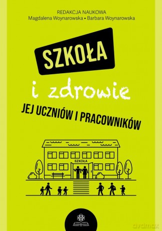 Szkoła i zdrowie jej uczniów i pracowników [KSIĄŻKA]
