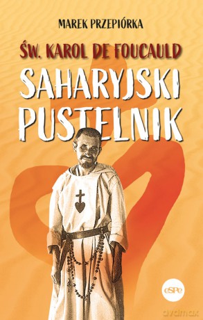 Św. Karol de Foucauld - Marek Przepiórka [KSIĄŻKA]