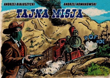 Tajna misja - Andrzej Białoszycki, Andrzej Nowakowski [KOMIKS]