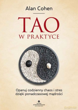 Tao w praktyce - Alan Cohen [KSIĄŻKA]