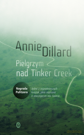 Pielgrzym nad Tinker Creek - Annie Dillard [KSIĄŻKA]