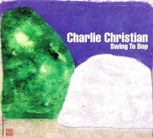 Charlie Christian: Swing To Bop [CD]