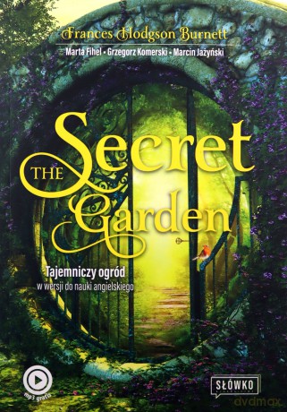 The Secret Garden Tajemniczy ogród w wersji do nauki angielskiego - Hodgson Burnett Frances, Marta Fihel [KSIĄŻKA]