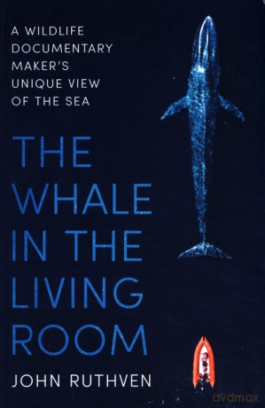 The Whale in the Living Room - John Ruthven [KSIĄŻKA]