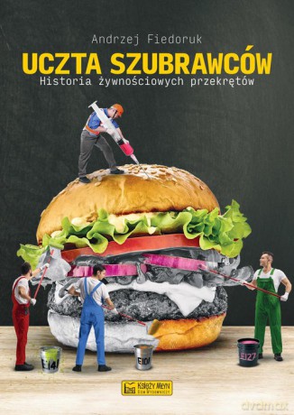 Uczta szubrawców - Andrzej Fiedoruk [KSIĄŻKA]
