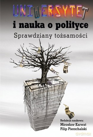 Uniwersytet i nauka o polityce [KSIĄŻKA]