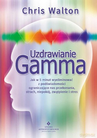 Uzdrawianie gamma - Chris Walton [KSIĄŻKA]