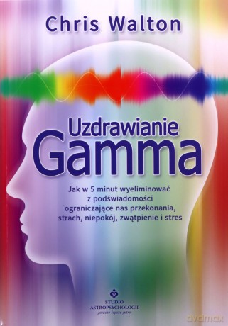 Uzdrawianie gamma - Chris Walton [KSIĄŻKA]