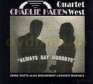 Charlie Haden: Always Say Goodbye (digipack) [CD]