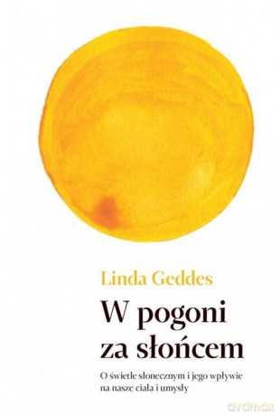 W pogoni za słońcem - Linda Geddes [KSIĄŻKA]