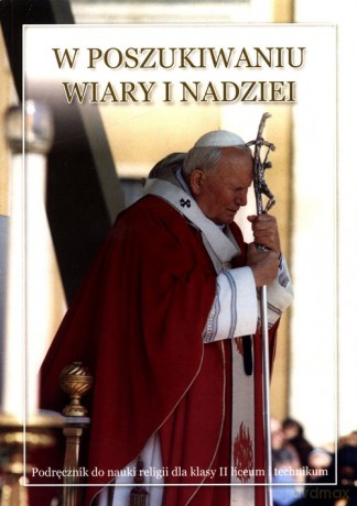 W poszukiwaniu wiary i nadziei 2 Podręcznik do religii [KSIĄŻKA]