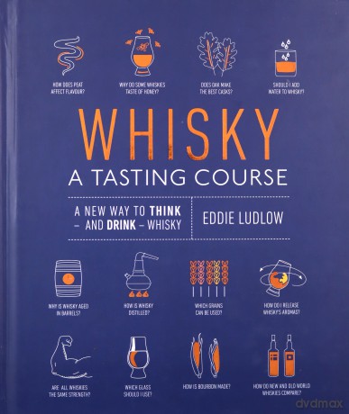 Whisky A Tasting Course - Eddie Ludlow [KSIĄŻKA]