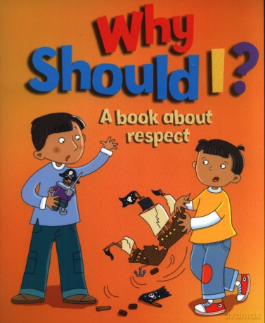 Why Should I: A book about respect - Sue Graves [KSIĄŻKA]