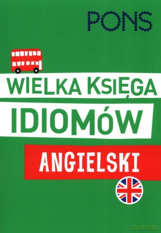 Wielka księga idiomów Angielski - Brian Brennan, Rosa Plana [KSIĄŻKA]