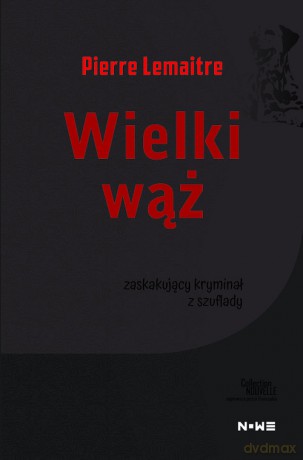Wielki wąż Collection Nouvelle - Pierre Lemaitre [KSIĄŻKA]