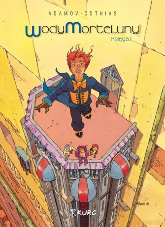 Wody Morteluny Księga 1 / Kurc - Patrick Cothias, Philippe Adamov [KOMIKS]