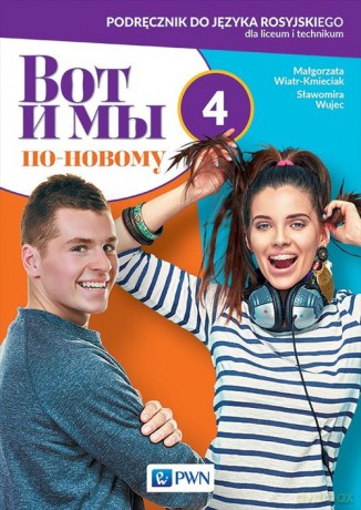 Wot i my ponowomu 4 Podręcznik - Małgorzata Wiatr-Kmieciak, Sławomira Wujec [KSIĄŻKA]