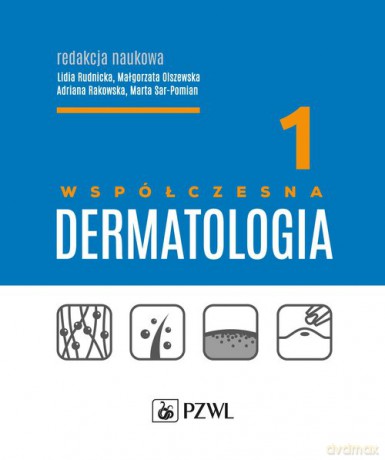 Współczesna dermatologia (Tom 1) - Lidia Rudnicka, Małgorzata Olszewska [KSIĄŻKA]