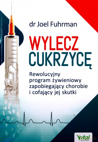 Wylecz cukrzycę - Joel Fuhrman [KSIĄŻKA]