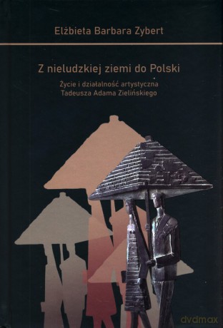 Z nieludzkiej ziemi do Polski - Elżbieta Barbara Zybert [KSIĄŻKA]