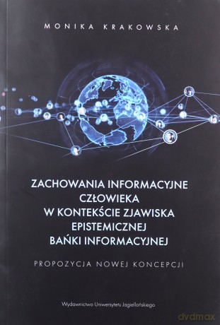 Zachowania informacyjne człowieka w kontekście - Monika Krakowska [KSIĄŻKA]