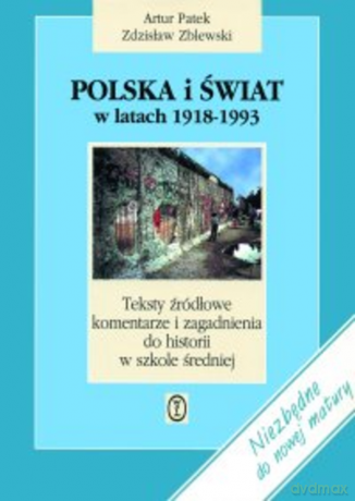 Polska i świat w latach 1918-1993. Teksty źródłowe, komentarze i zagadnienia do historii w szkole średniej [KSIĄŻKA]