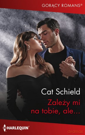 Zależy mi na tobie, ale - Cat Schield [KSIĄŻKA]