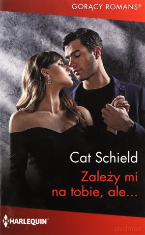 Zależy mi na tobie, ale - Cat Schield [KSIĄŻKA]