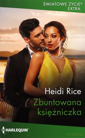 Zbuntowana księżniczka - Heidi Rice [KSIĄŻKA]